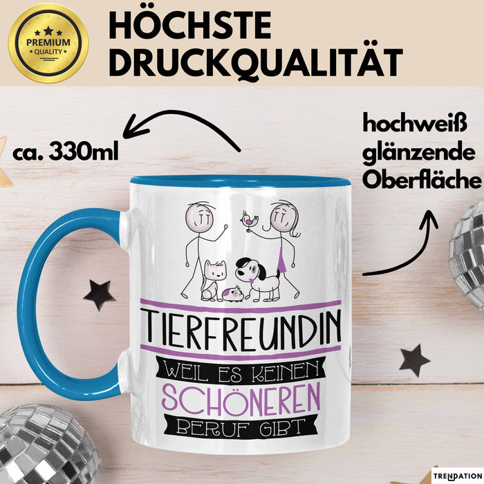 Tierfreundin Weil Es Keinen Schöneren Beruf Gibt Tasse Geschenk für Eine Tierfreundin Lustig Blau Trendation