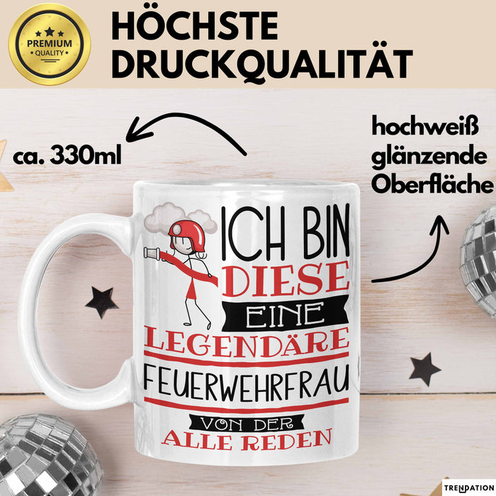 Feuerwehrfrau Tasse Geschenk Ich Bin Diese Eine Legendäre Feuerwehrfrau Von Der Alle Reden Geschenkidee Geburtstag Weihnachten Weiß Trendation