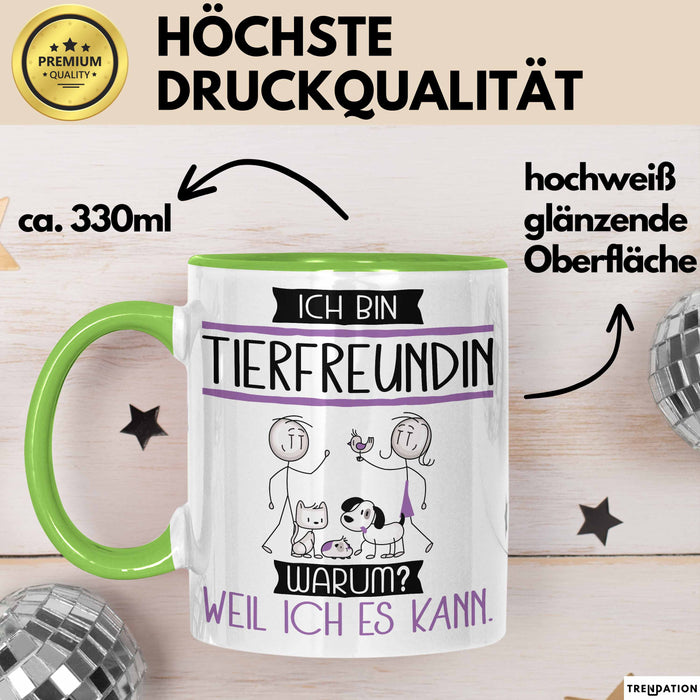 Tierfreundin Tasse Geschenk Ich Bin Tierfreundin Warum Weil Ich Es Kann Geschenkidee Geburtstag Grün Trendation