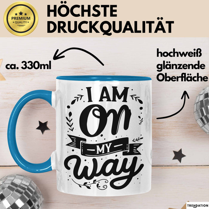 Freundin Tasse Geschenk I Am On My Way Tasse Geschenk Beste Freundin Blau Trendation