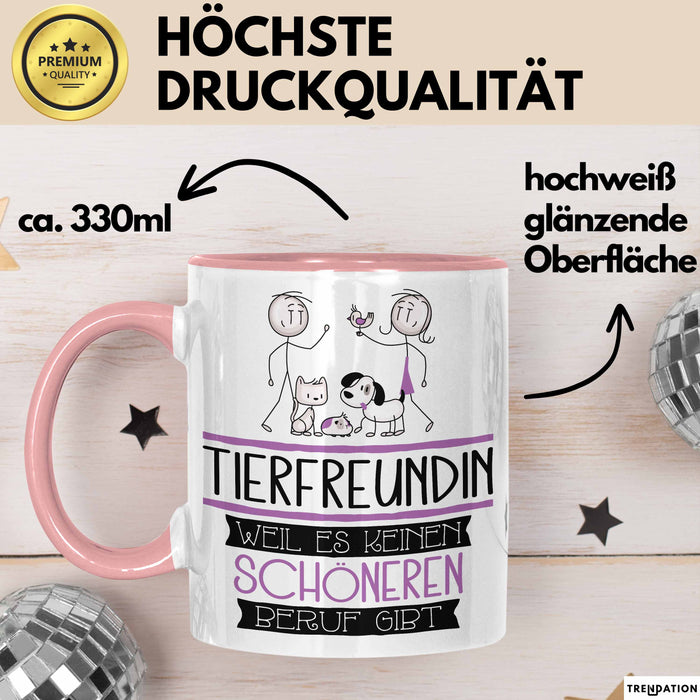 Tierfreundin Weil Es Keinen Schöneren Beruf Gibt Tasse Geschenk für Eine Tierfreundin Lustig Rosa Trendation