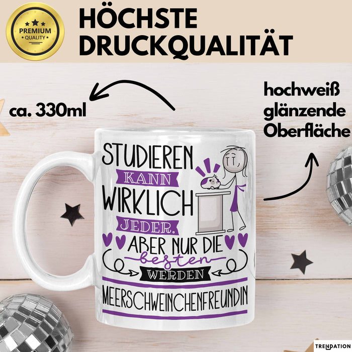 Meerschweinchenfreundin Tasse Lustiges Geschenk Studieren Kann Wirklich Jeder Nur Die Besten Werden Meerschweinchenfreundin Weiß Trendation