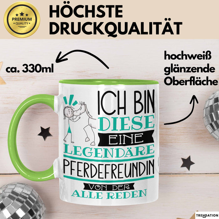 Pferdefreundin Tasse Geschenk Ich Bin Diese Eine Legendäre Pferdefreundin Von Der Alle Reden Geschenkidee Geburtstag Weihnachten Grün Trendation