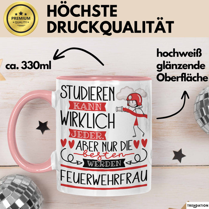 Feuerwehrfrau Tasse Lustiges Geschenk Studieren Kann Wirklich Jeder Nur Die Besten Werden Feuerwehrfrau Rosa Trendation