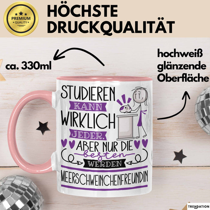 Meerschweinchenfreundin Tasse Lustiges Geschenk Studieren Kann Wirklich Jeder Nur Die Besten Werden Meerschweinchenfreundin Rosa Trendation