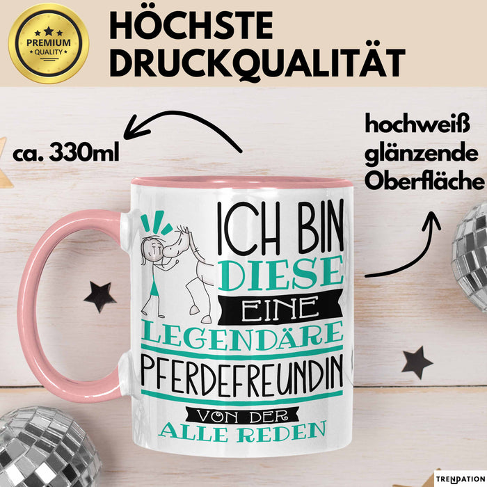 Pferdefreundin Tasse Geschenk Ich Bin Diese Eine Legendäre Pferdefreundin Von Der Alle Reden Geschenkidee Geburtstag Weihnachten Rosa Trendation