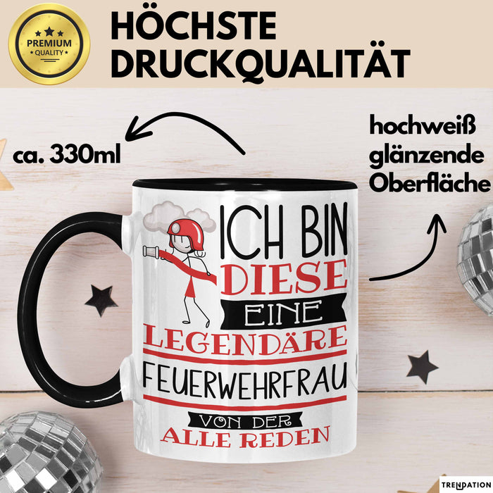 Feuerwehrfrau Tasse Geschenk Ich Bin Diese Eine Legendäre Feuerwehrfrau Von Der Alle Reden Geschenkidee Geburtstag Weihnachten Trendation