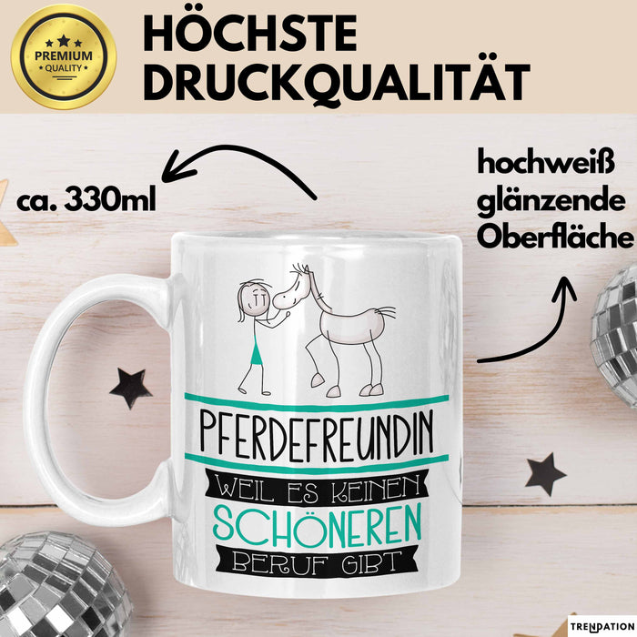 Pferdefreundin Weil Es Keinen Schöneren Beruf Gibt Tasse Geschenk für Eine Pferdefreundin Lustig Weiß Trendation