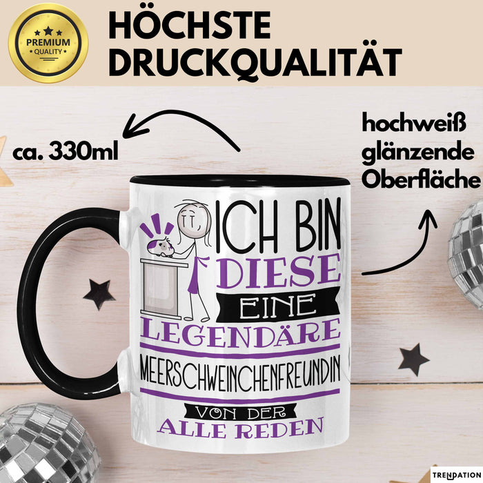 Meerschweinchenfreundin Tasse Geschenk Ich Bin Diese Eine Legendäre Meerschweinchenfreundin Von Der Alle Reden Geschenkidee Geburtstag Weihnachten Trendation