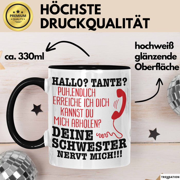 Hallo Tante Tasse Deine Schwester Nervt Mich! Hilfe Schwester Und Tante Geschenkidee Kaffee-Becher Trendation