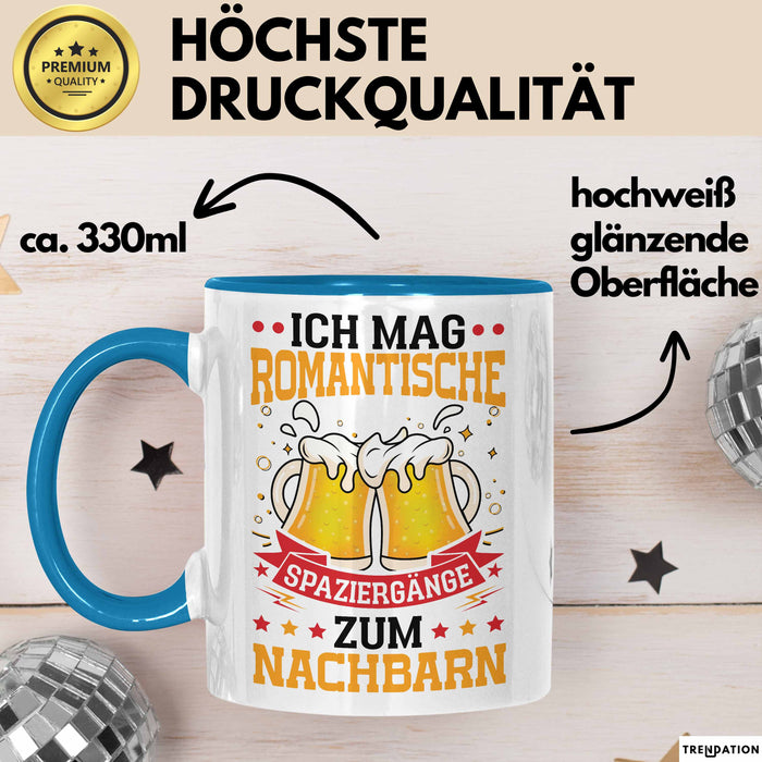 Nachbar Geschenk Tasse Lustige Geschenkidee Geburtstag Für Nachbar Ich Mag Romantische Spaziergänge Zum Nachbarn Kaffee-Becher Blau Trendation