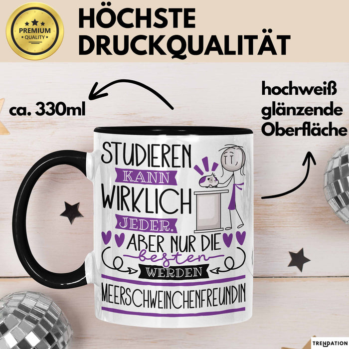 Meerschweinchenfreundin Tasse Lustiges Geschenk Studieren Kann Wirklich Jeder Nur Die Besten Werden Meerschweinchenfreundin Trendation