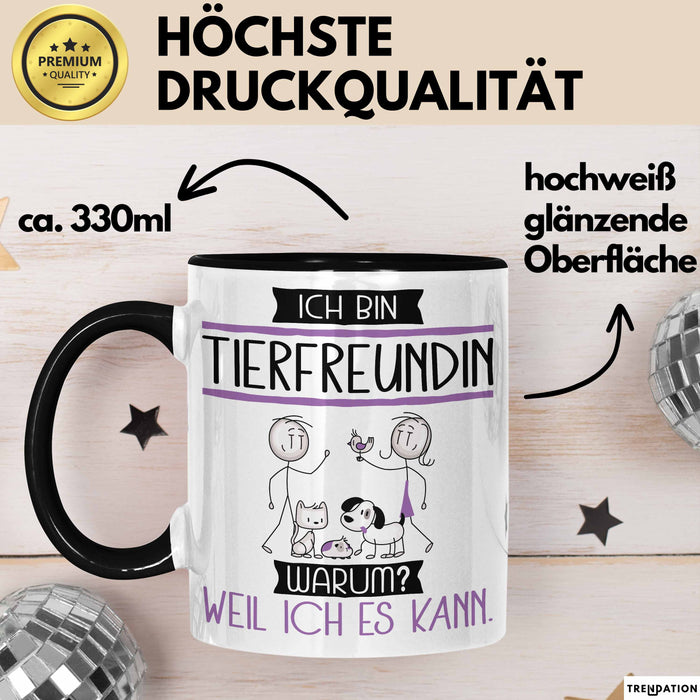 Tierfreundin Tasse Geschenk Ich Bin Tierfreundin Warum Weil Ich Es Kann Geschenkidee Geburtstag Trendation