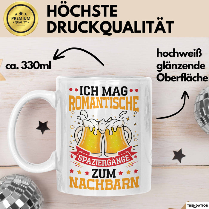 Nachbar Geschenk Tasse Lustige Geschenkidee Geburtstag Für Nachbar Ich Mag Romantische Spaziergänge Zum Nachbarn Kaffee-Becher Weiß Trendation