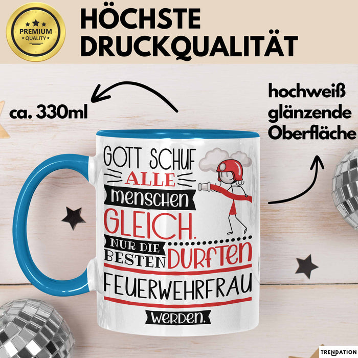 Feuerwehrfrau Geschenk Becher Tasse Gott Schuf Alle Menschen Gleich Nur Die Besten Durfeten Feuerwehrfrau Werden Geschenkidee Lustig Blau Trendation