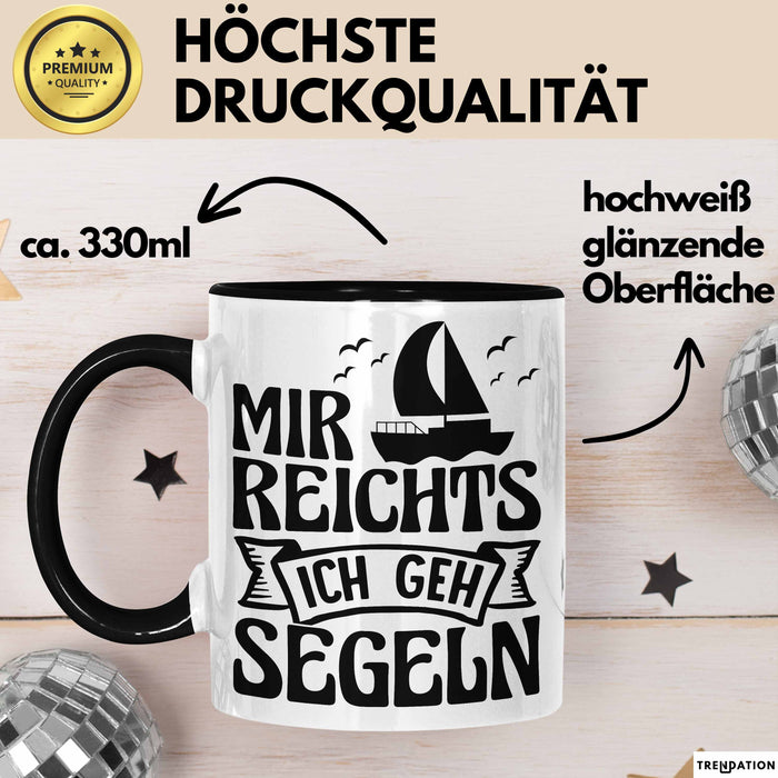 Mir Reichts Ich Geh Segeln Tasse Geschenk Für Segler Kapitän Kaffee-Becher Trendation