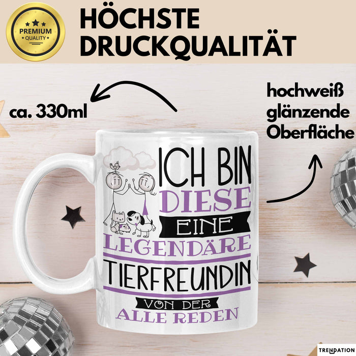Tierfreundin Tasse Geschenk Ich Bin Diese Eine Legendäre Tierfreundin Von Der Alle Reden Geschenkidee Geburtstag Weihnachten Weiß Trendation