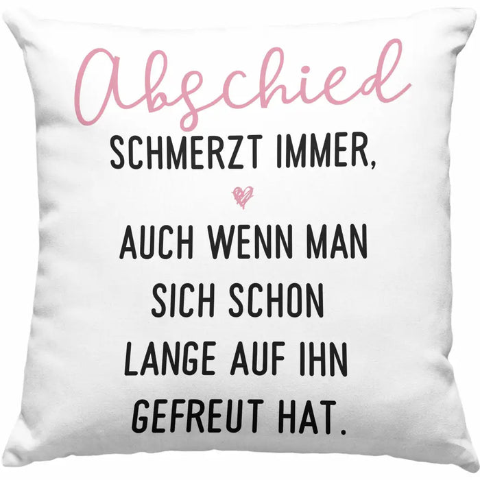 Trendation - Abschiedsgeschenk Kissen Geschenk Abschied Schmerzt Immer Jobwechsel Abschied Neuer Job Dekokissen mit Füllung 40x40 Rosa Trendation