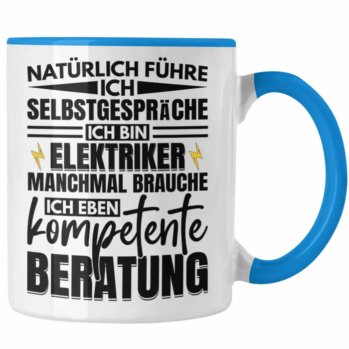 Trendation - Elektriker Tasse Geschenk Elektromeister Lustiger Spruch Männer Geschenkidee Natürlich Führe Ich Selbstgespräche Blau Trendation