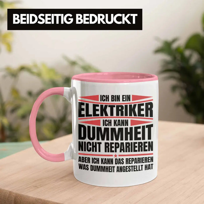 Trendation - Elektriker Tasse Geschenk Elektromeister Lustiger Spruch Männer Geschenkidee Ich Kann Dummheit Nicht Reparieren Rosa Trendation