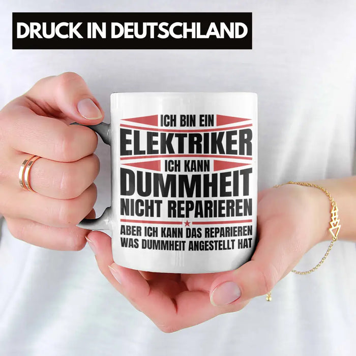 Trendation - Elektriker Tasse Geschenk Elektromeister Lustiger Spruch Männer Geschenkidee Ich Kann Dummheit Nicht Reparieren Weiß Trendation