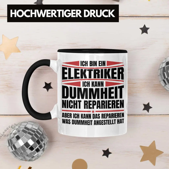Trendation - Elektriker Tasse Geschenk Elektromeister Lustiger Spruch Männer Geschenkidee Ich Kann Dummheit Nicht Reparieren Trendation