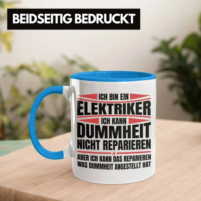 Trendation - Elektriker Tasse Geschenk Elektromeister Lustiger Spruch Männer Geschenkidee Ich Kann Dummheit Nicht Reparieren Blau Trendation