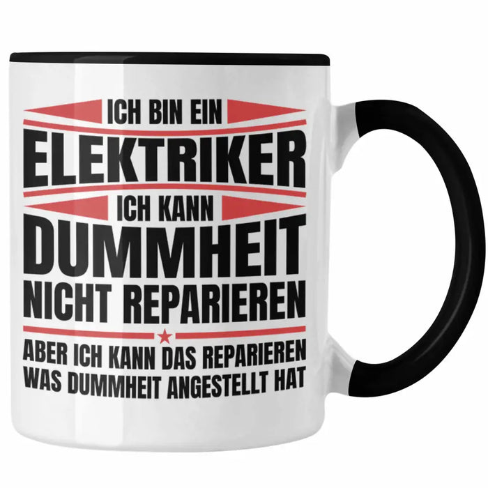 Trendation - Elektriker Tasse Geschenk Elektromeister Lustiger Spruch Männer Geschenkidee Ich Kann Dummheit Nicht Reparieren Trendation