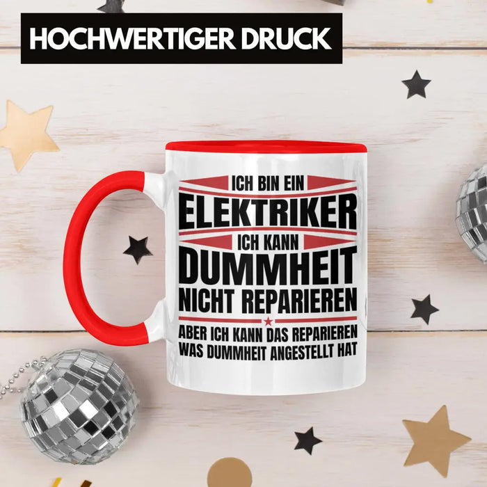 Trendation - Elektriker Tasse Geschenk Elektromeister Lustiger Spruch Männer Geschenkidee Ich Kann Dummheit Nicht Reparieren Rot Trendation