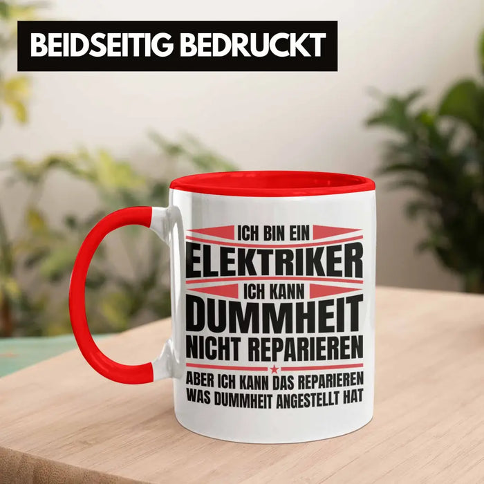 Trendation - Elektriker Tasse Geschenk Elektromeister Lustiger Spruch Männer Geschenkidee Ich Kann Dummheit Nicht Reparieren Rot Trendation