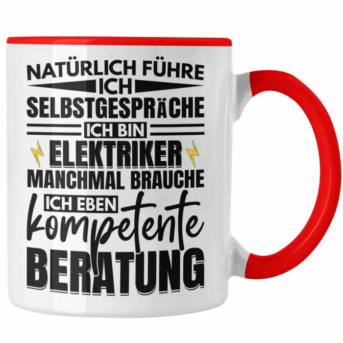 Trendation - Elektriker Tasse Geschenk Elektromeister Lustiger Spruch Männer Geschenkidee Natürlich Führe Ich Selbstgespräche Rot Trendation