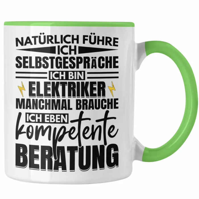 Trendation - Elektriker Tasse Geschenk Elektromeister Lustiger Spruch Männer Geschenkidee Natürlich Führe Ich Selbstgespräche Grün Trendation
