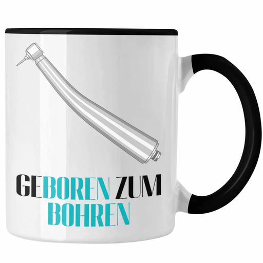 Trendation - Geboren Zum Bohren Tasse Geschenk Zahnarzt Lustig Praxis Geschenkidee Zahnarzthelferin Zahntechniker Zahnärztin Zahnmedizinische Fachangestellte Trendation