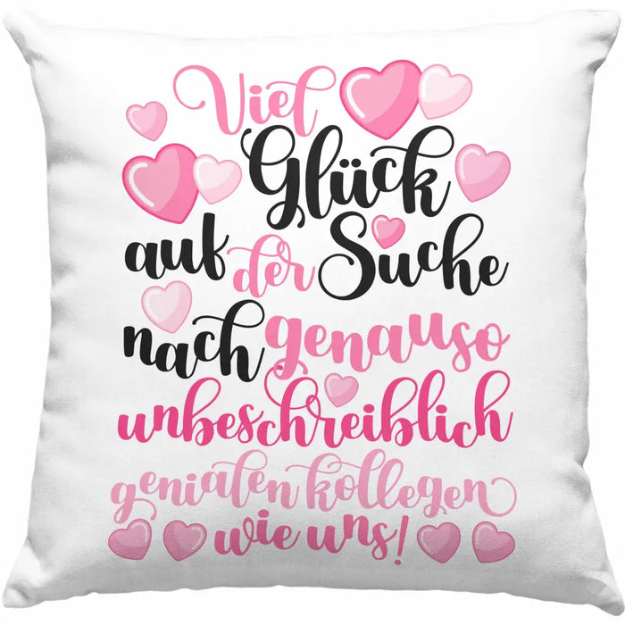 Trendation - Jobwechsel Kissen Geschenk Kollegin Abschiedsgeschenk Neuer Job Viel Glück Bei Der Suche Spruch Dekokissen mit Füllung 40x40 Rosa Trendation