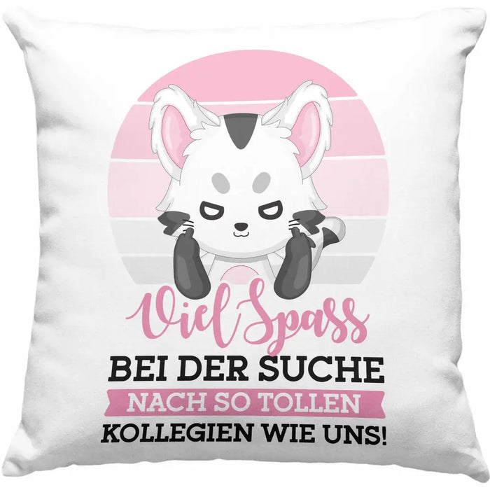 Trendation - Jobwechsel Kissen Geschenk Kollegin Abschiedsgeschenk Neuer Job Viel Spaß Bei Der Suche Nach So Tollen Kollegen Dekokissen mit Füllung 40x40 Rosa Trendation