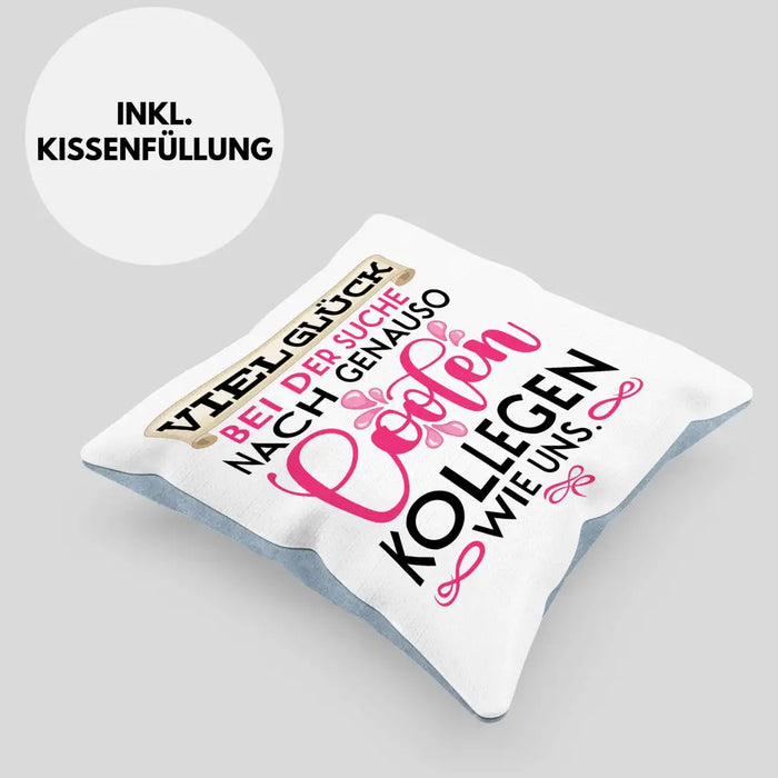Trendation - Jobwechsel Kissen Geschenk Kollegin Abschiedsgeschenk Viel Glück Bei Der Suche Nach Coolen Kollegen Spruch Dekokissen mit Füllung 40x40 Rosa Trendation