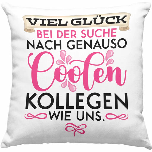 Trendation - Jobwechsel Kissen Geschenk Kollegin Abschiedsgeschenk Viel Glück Bei Der Suche Nach Coolen Kollegen Spruch Dekokissen mit Füllung 40x40 Rosa Trendation