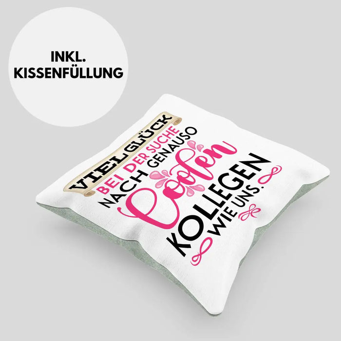 Trendation - Jobwechsel Kissen Geschenk Kollegin Abschiedsgeschenk Viel Glück Bei Der Suche Nach Coolen Kollegen Spruch Dekokissen mit Füllung 40x40 Rosa Trendation