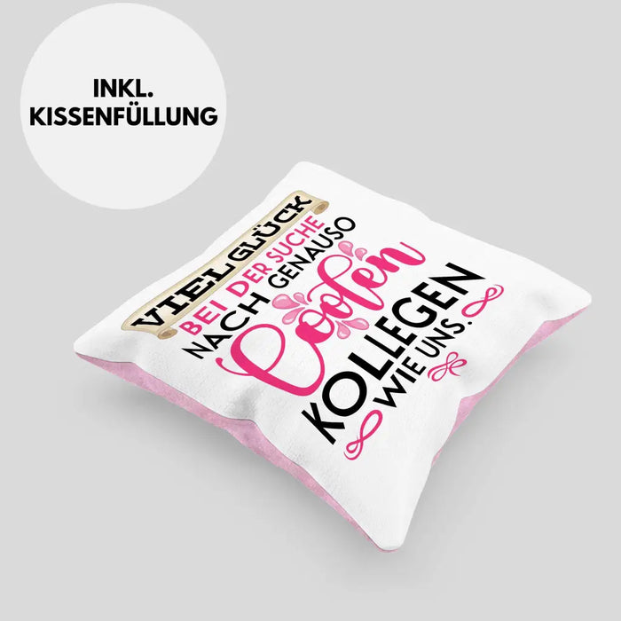 Trendation - Jobwechsel Kissen Geschenk Kollegin Abschiedsgeschenk Viel Glück Bei Der Suche Nach Coolen Kollegen Spruch Dekokissen mit Füllung 40x40 Rosa Trendation