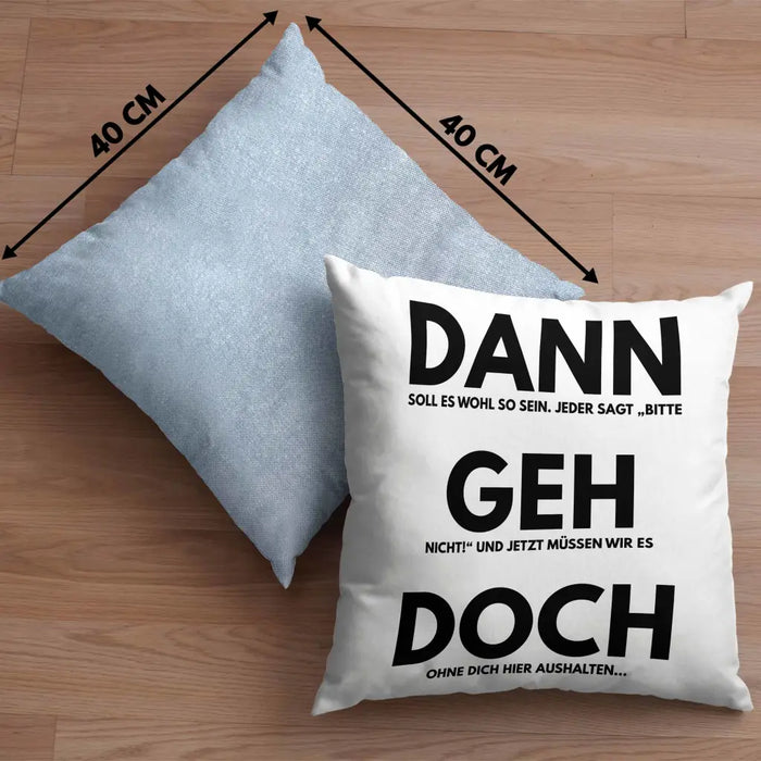 Trendation - Jobwechsel Kissen Geschenk Kollegin Kollege Lustig Abschiedsgeschenk Sprüche Dann Geh Doch Abschied Neuer Job Dekokissen mit Füllung 40x40 Rosa Trendation