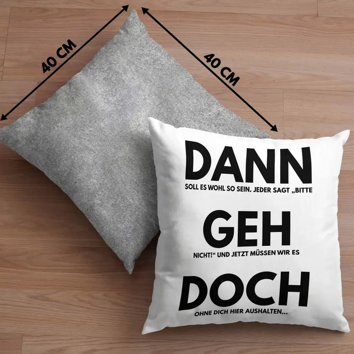 Trendation - Jobwechsel Kissen Geschenk Kollegin Kollege Lustig Abschiedsgeschenk Sprüche Dann Geh Doch Abschied Neuer Job Dekokissen mit Füllung 40x40 Rosa Trendation