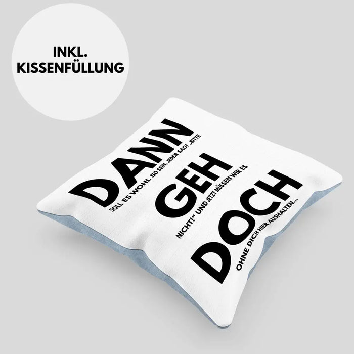 Trendation - Jobwechsel Kissen Geschenk Kollegin Kollege Lustig Abschiedsgeschenk Sprüche Dann Geh Doch Abschied Neuer Job Dekokissen mit Füllung 40x40 Rosa Trendation