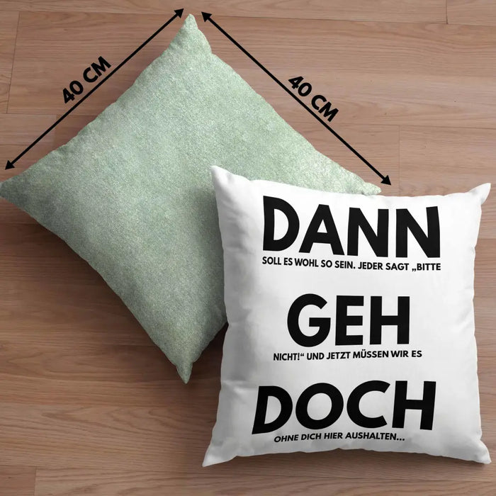 Trendation - Jobwechsel Kissen Geschenk Kollegin Kollege Lustig Abschiedsgeschenk Sprüche Dann Geh Doch Abschied Neuer Job Dekokissen mit Füllung 40x40 Rosa Trendation