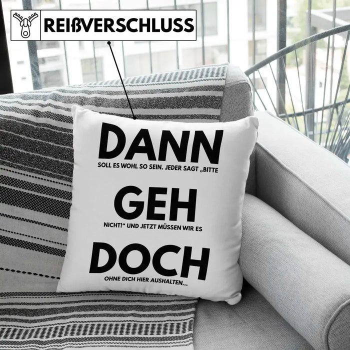 Trendation - Jobwechsel Kissen Geschenk Kollegin Kollege Lustig Abschiedsgeschenk Sprüche Dann Geh Doch Abschied Neuer Job Dekokissen mit Füllung 40x40 Rosa Trendation