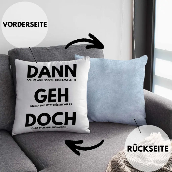 Trendation - Jobwechsel Kissen Geschenk Kollegin Kollege Lustig Abschiedsgeschenk Sprüche Dann Geh Doch Abschied Neuer Job Dekokissen mit Füllung 40x40 Rosa Trendation