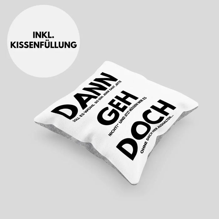 Trendation - Jobwechsel Kissen Geschenk Kollegin Kollege Lustig Abschiedsgeschenk Sprüche Dann Geh Doch Abschied Neuer Job Dekokissen mit Füllung 40x40 Rosa Trendation