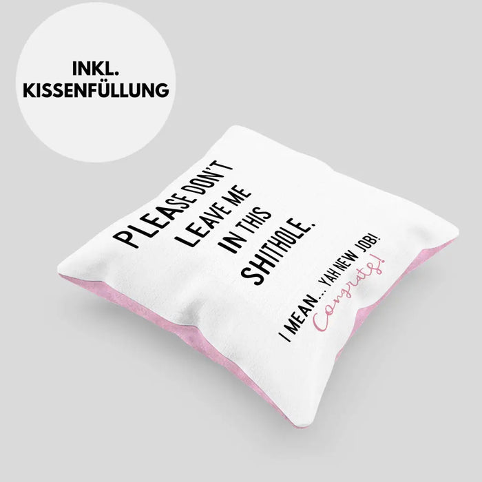 Trendation - Jobwechsel Neuer Job Kissen Abschiedsgeschenk Kollegin Geschenkidee Please Don't Leave Me Dekokissen mit Füllung 40x40 Rosa Trendation