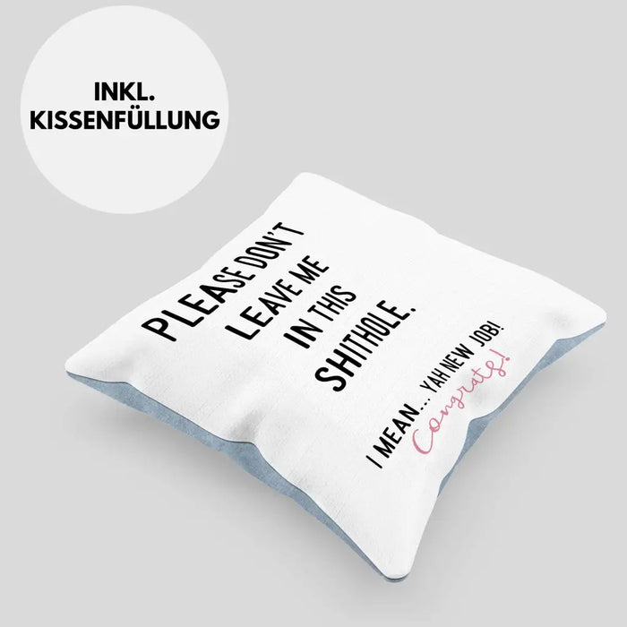 Trendation - Jobwechsel Neuer Job Kissen Abschiedsgeschenk Kollegin Geschenkidee Please Don't Leave Me Dekokissen mit Füllung 40x40 Rosa Trendation