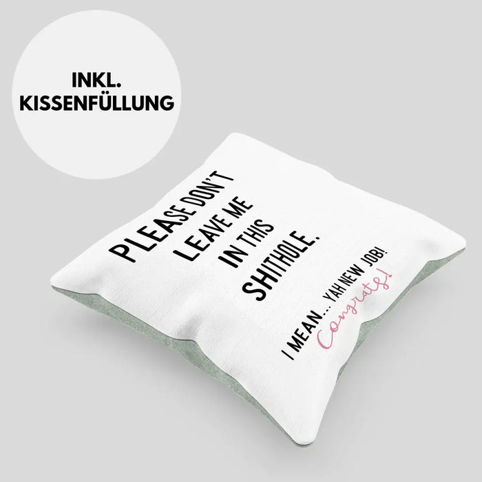 Trendation - Jobwechsel Neuer Job Kissen Abschiedsgeschenk Kollegin Geschenkidee Please Don't Leave Me Dekokissen mit Füllung 40x40 Rosa Trendation