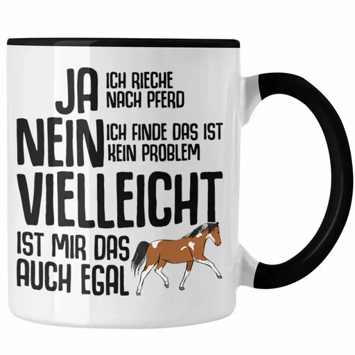 Trendation - Lustige Reiter Sprüche Geschenk Tasse Reiterin Pferde Mädchen Geschenkidee Pferde Grafik Ja Ich Rieche Nach Pferd Trendation